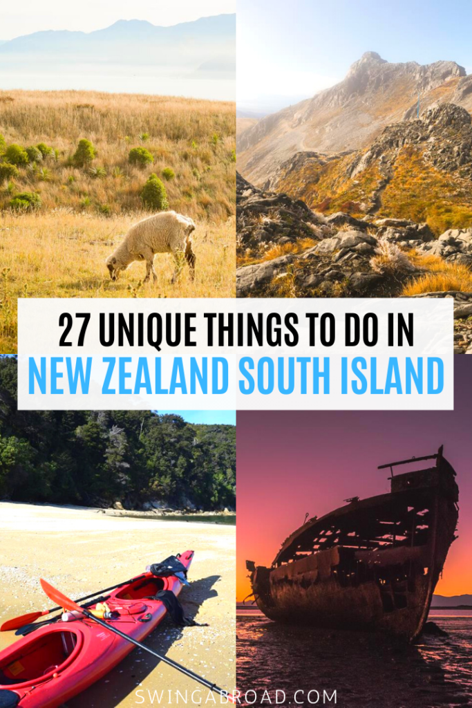 27 Remarkable Things To Do In New Zealand South Island • Swing Abroad
