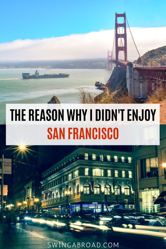 The Reason Why I Didn't Enjoy San Francisco